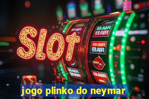 jogo plinko do neymar